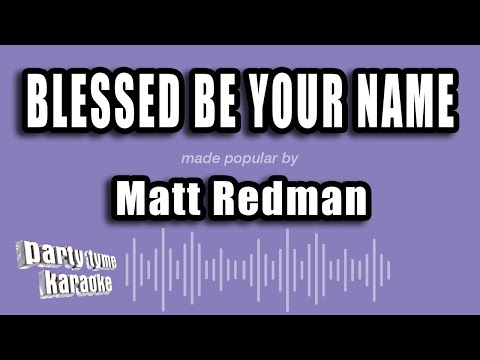 Matt Redman - Blessed Be Your Name