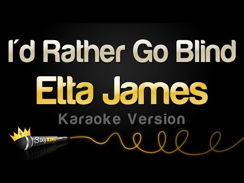 Etta James - I'd Rather Go Blind
