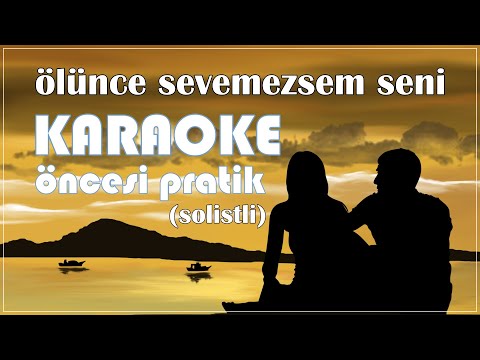 Ölünce Sevemezsem Seni Öncesi Ptaki (Solistli Versiyon)