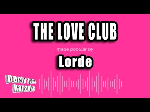 Lorde - The Love Club