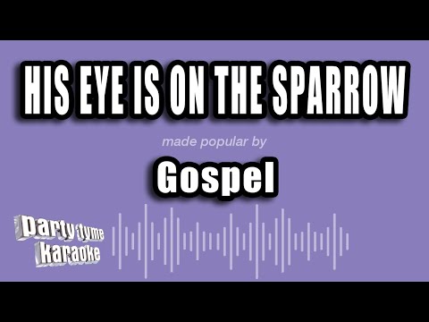 Gospel - His Eye Is On The Sparrow