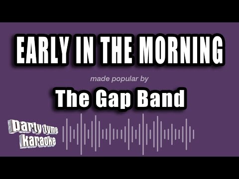 The Gap Band - Early in the Morning