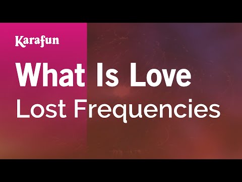 Lost Frequencies - What Is Love