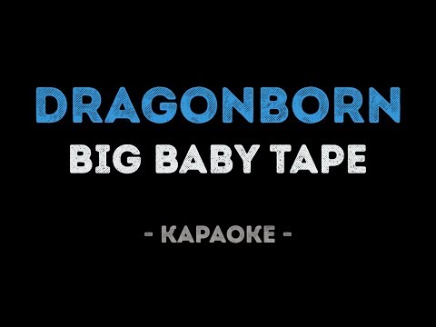 Big Baby Tape - Dragonborn