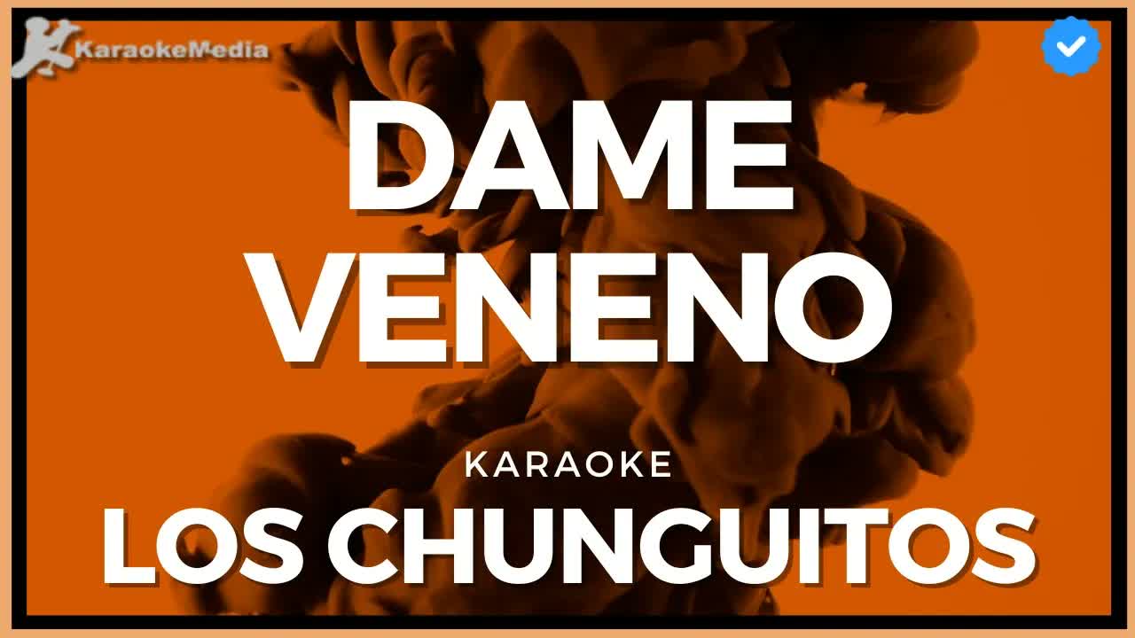 Los Chunguitos - Dame Veneno