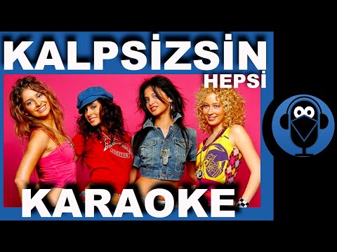 HEPSİ - KALPSİZSİN