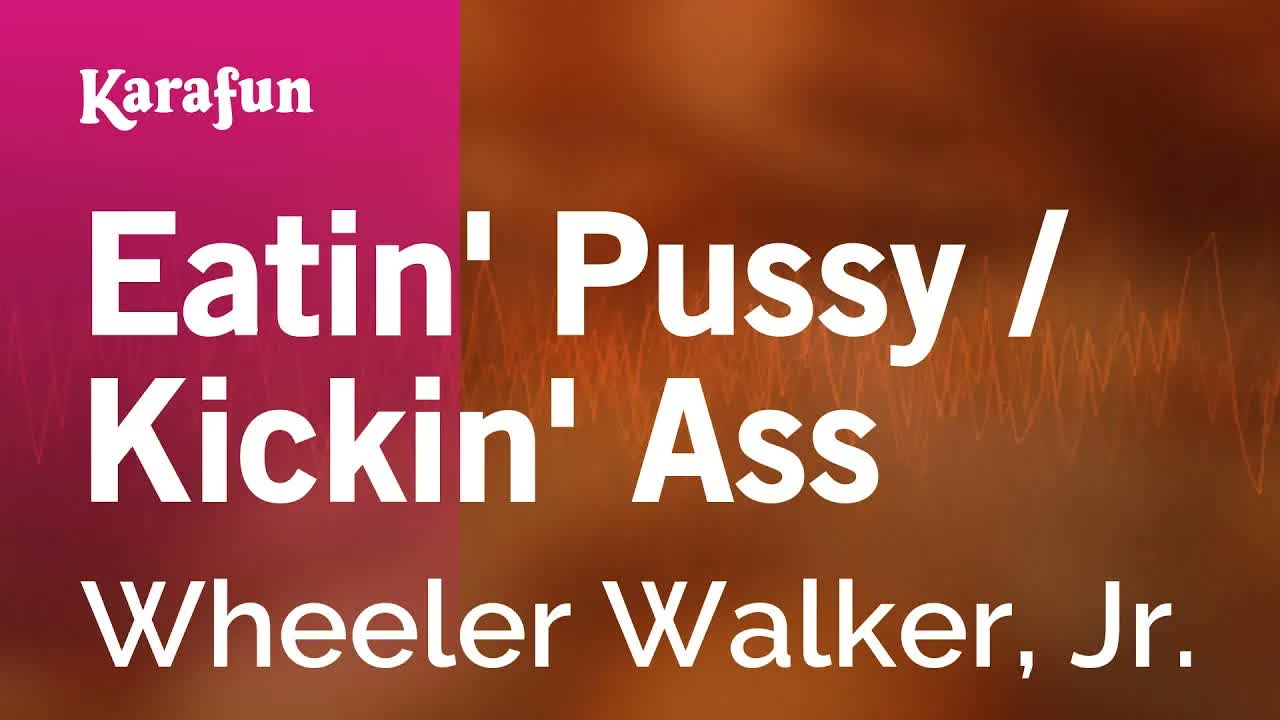 Wheeler Walker, Jr. - Eatin' Pussy / Kickin' Ass