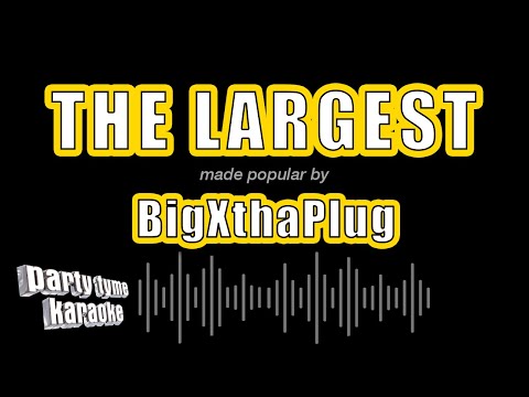 BigXthaPlug - The Largest