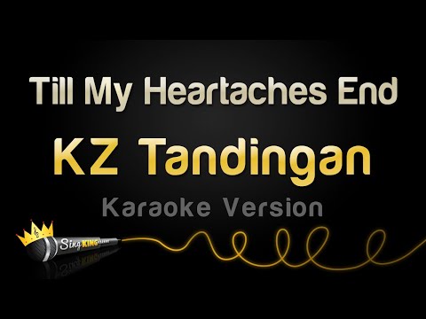 KZ Tandingan - Till My Heartaches End