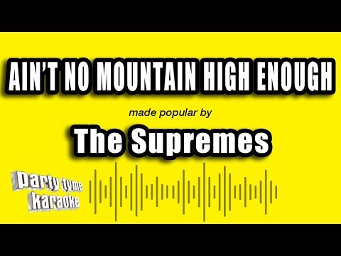 The Supremes - Ain't No Mountain High Enough