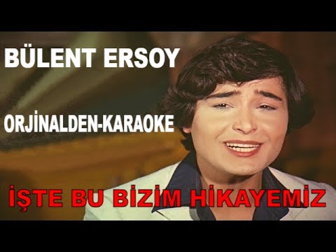 BÜLENT ERSOY - İŞTE BU BİZİM HİKAYEMİZ