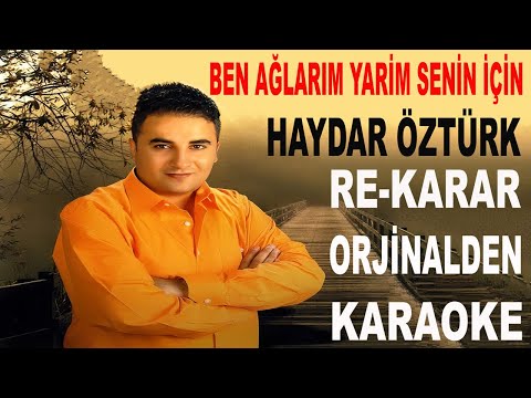 HAYDAR ÖZTÜRK BEN AĞLARIM YARİM SENİN İÇİN RE-KARAR