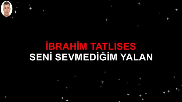 İBRAHİM TATLISES SENİ SEVMEDİĞİM YALAN ALT VOKALLİ