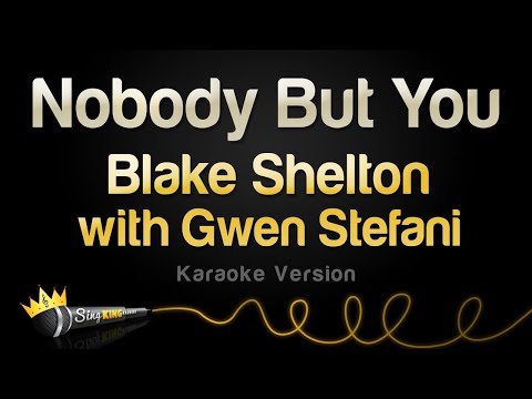 Blake Shelton with Gwen Stefani - Nobody But You