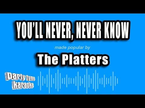 The Platters - You'll Never, Never Know