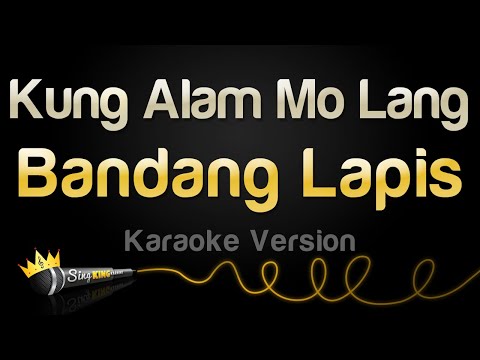 Bandang Lapis - Kung Alam Mo Lang