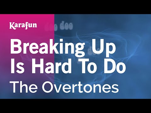 The Overtones - Breaking Up Is Hard to Do