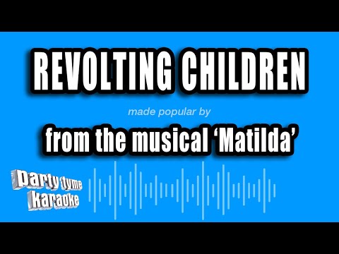 Matilda - Revolting Children