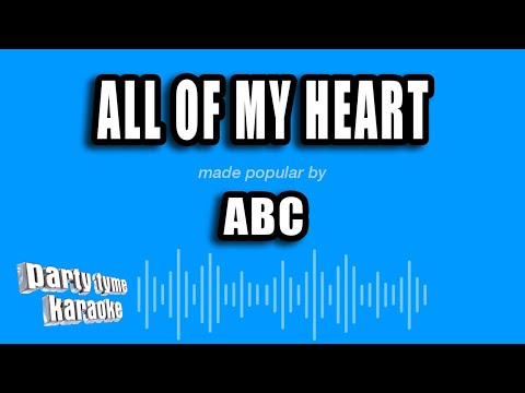 ABC - All of My Heart