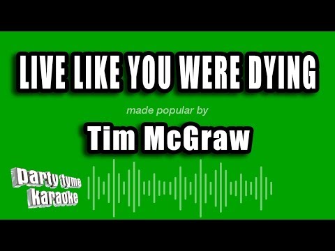 Tim McGraw - Live Like You Were Dying