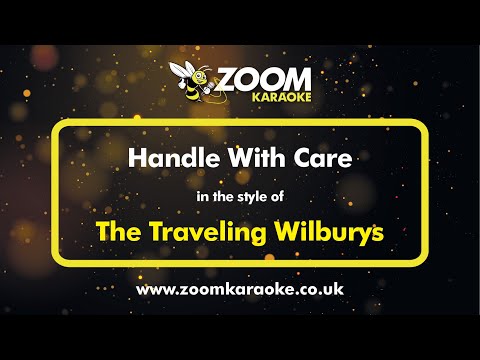 The Traveling Wilburys - Handle With Care