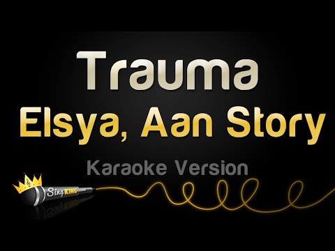 Elsya, Aan Story - Trauma