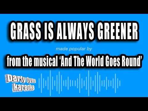 And The World Goes Round - Grass Is Always Greener
