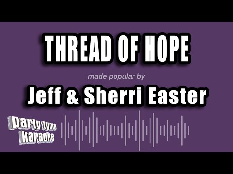 Jeff & Sherri Easter - Thread of Hope