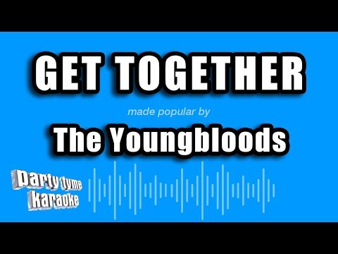 The Youngbloods - Get Together