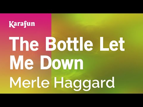 Merle Haggard - The Bottle Let Me Down