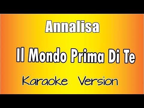 Annalisa - Il Mondo Prima Di Te