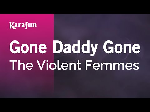 The Violent Femmes - Gone Daddy Gone