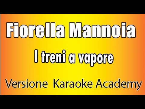 Fiorella Mannoia - I treni a vapore