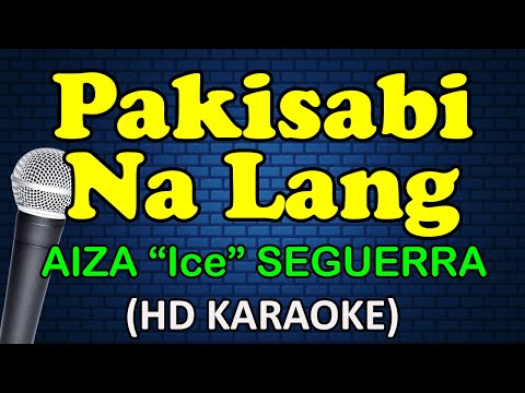 Aiza Ice Seguerra - PAKISABI NA LANG