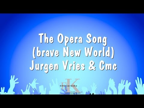 Jurgen Vries & Cmc - The Opera Song (brave New World)