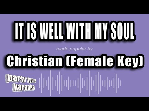 Christian (Female Key) - It Is Well With My Soul
