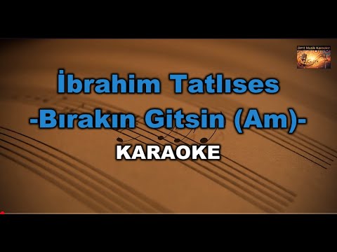 İbrahim Tatlıses - Bırakın Gitsin (Am)