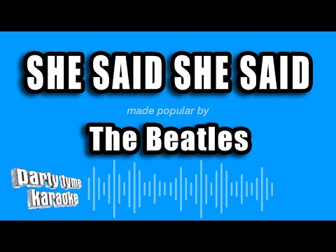 The Beatles - She Said She Said
