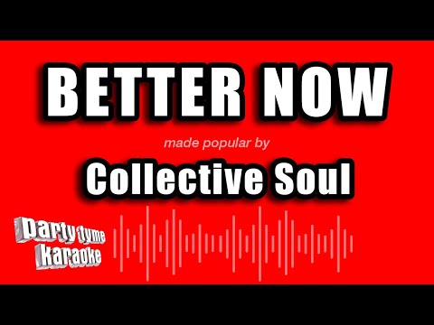 Collective Soul - Better Now