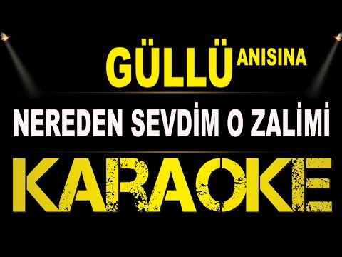 Güllü - (Anısına) Nereden Sevdim O Zalimi