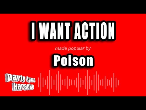 Poison - I Want Action