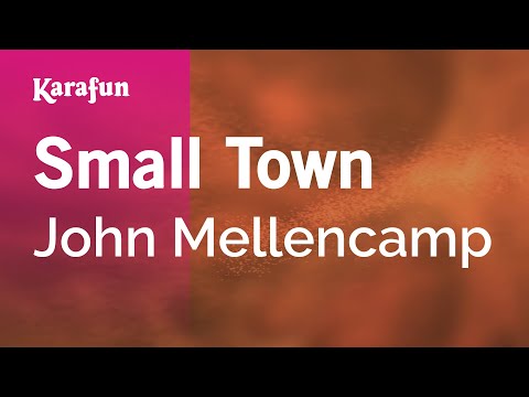 John Mellencamp - Small Town