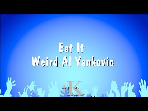 Weird Al Yankovic - Eat It