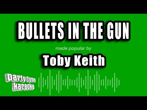 Toby Keith - Bullets In The Gun