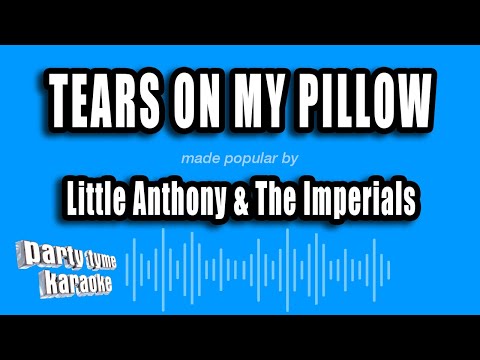 Little Anthony & The Imperials - Tears On My Pillow