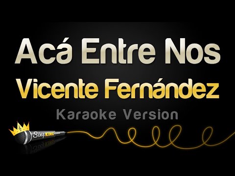 Vicente Fernández - Acá Entre Nos