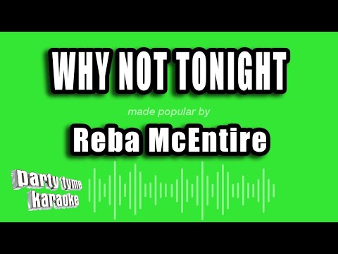 Reba McEntire - Why Not Tonight