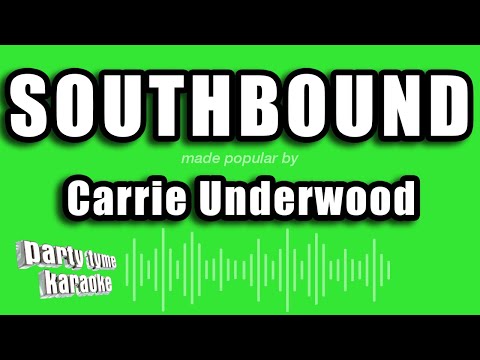 Carrie Underwood - Southbound