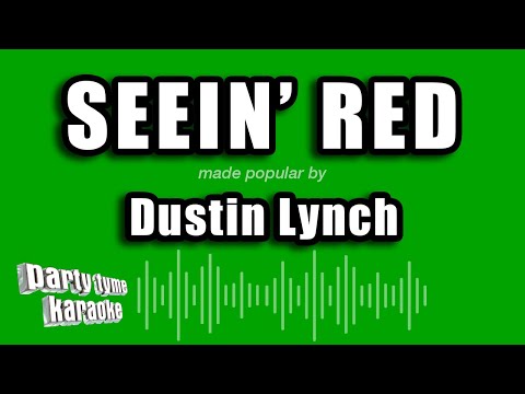 Dustin Lynch - Seein' Red