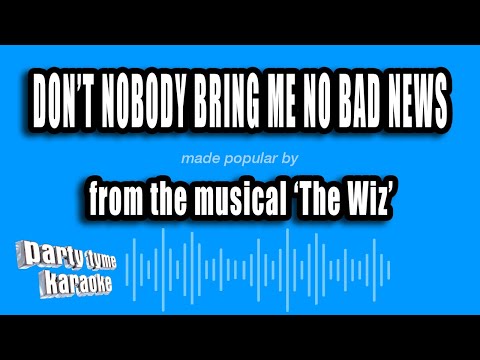 The Wiz - Don't Nobody Bring Me No Bad News